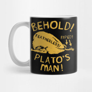 Behold Plato's Man - Diogenes, Featherless Biped, Classical Greek, Philosopher, Philosopher, Cynicism, Funny Mug