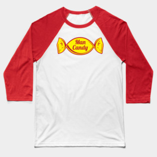 Man Candy Baseball T-Shirt