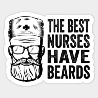 the best nurses have beards Sticker