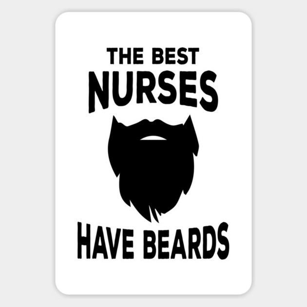 the best nurses have beards Magnet by Tshirtiz