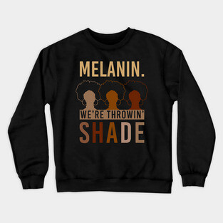 Melanin Queen Black Girl Magic Gift Crewneck Sweatshirt