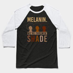 Melanin Queen Black Girl Magic Gift Baseball T-Shirt