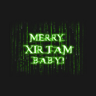 Merry Xirtam Baby! - christtt live T-Shirt