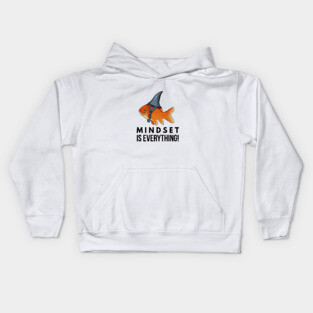Mindset is Everything Goldfish Shark Funny Motivational Big Fish Motivational Kids Hoodie