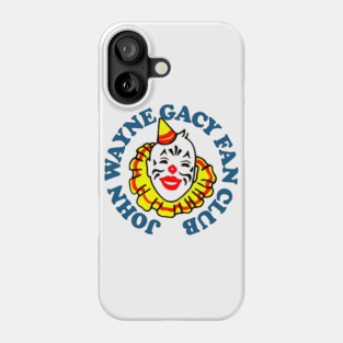 John Wayne Gacy Fan Club Phone Case