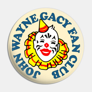 John Wayne Gacy Fan Club Pin