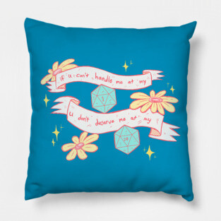 U Don't Deserve Me at My 20 Pillow