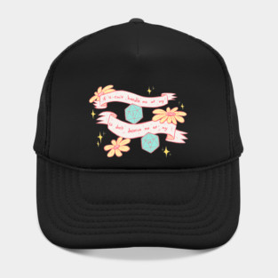 U Don't Deserve Me at My 20 Hat