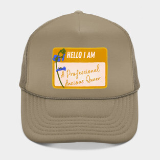 Hello I Am A Professional Anxious Queer Hat
