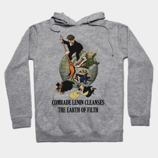 Comrade Lenin Cleanses the Earth of Filth Translated - Soviet Propaganda, Communist, October Revolution, USSR Hoodie