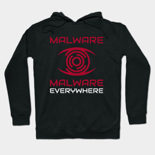 Malware, Malware Everywhere Cybersecurity Hoodie