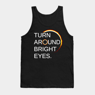 Total Eclipse of the Sun (Turn Around Bright Eyes) Tank Top