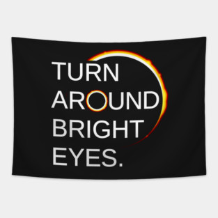 Total Eclipse of the Sun (Turn Around Bright Eyes) Tapestry