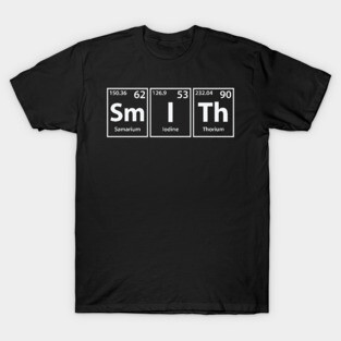 Smith (Sm-I-Th) Periodic Elements Spelling T-Shirt