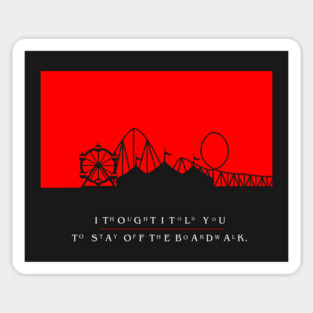 The Lost Boys I Thought I Told You To Stay Off the Boardwalk Sticker