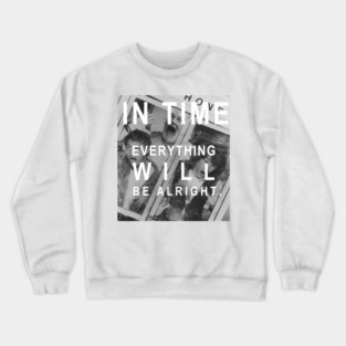 Bill and Ted's Excellent Adventure - In Time Everything WILL be alright Crewneck Sweatshirt