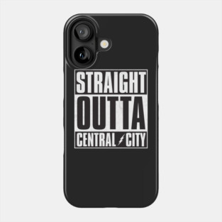 Straight Outta Central City Phone Case