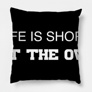 Life Is Short, Bet The Over Pillow