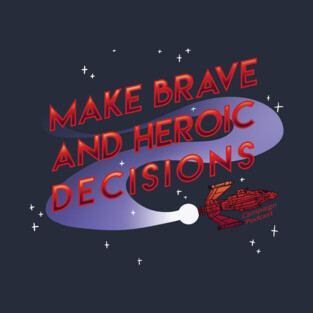 Brave and Heroic Decisions T-Shirt