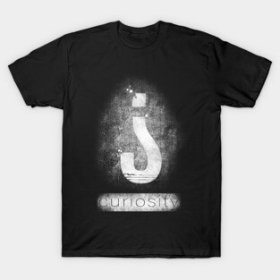 Curiosity T-Shirt