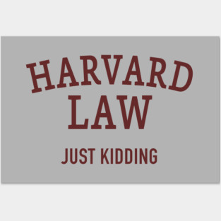 Harvard Law - Just Kidding Posters and Art