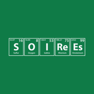 Soirees (S-O-I-Re-Es) Periodic Elements Spelling T-Shirt
