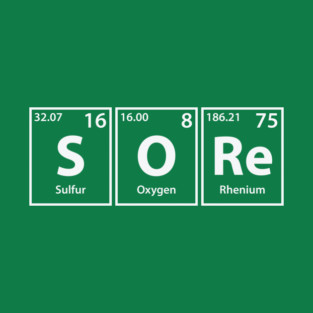 Sore (S-O-Re) Periodic Elements Spelling T-Shirt