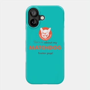 Talk to me about my MatchDog foster pup! Phone Case