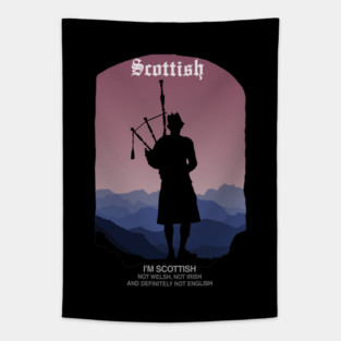 I'm Scottish Not Welsh Not Irish And Definitely Not English Tapestry