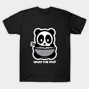 What The Pho Panda T-Shirt