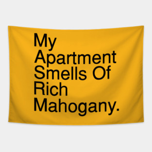 My Apartment Smells of Rich Mahogany. Tapestry