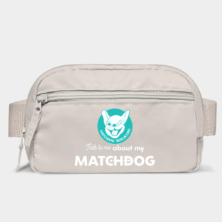 Talk to me about my MatchDog! Bag
