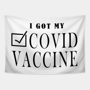 I Got My Covid Vaccine , Coronavirus Vaccinated, Covid 2020, New Year 2021 Gift Tapestry