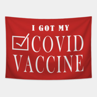 I Got My Covid Vaccine , Coronavirus Vaccinated, Covid 2020, New Year 2021 Gift Tapestry