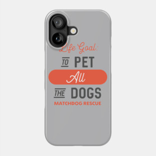 Life Goal Phone Case