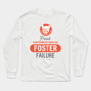 Proud Foster Failure Long Sleeve T-Shirt