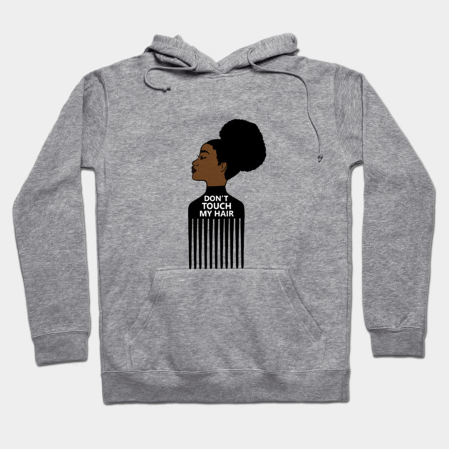 Afro, Do not Touch My Afro Hair, African woman Hoodie by logiamerch