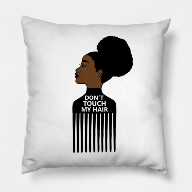 Afro, Do not Touch My Afro Hair, African woman Pillow by logiamerch