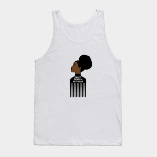Afro, Do not Touch My Afro Hair, African woman Tank Top