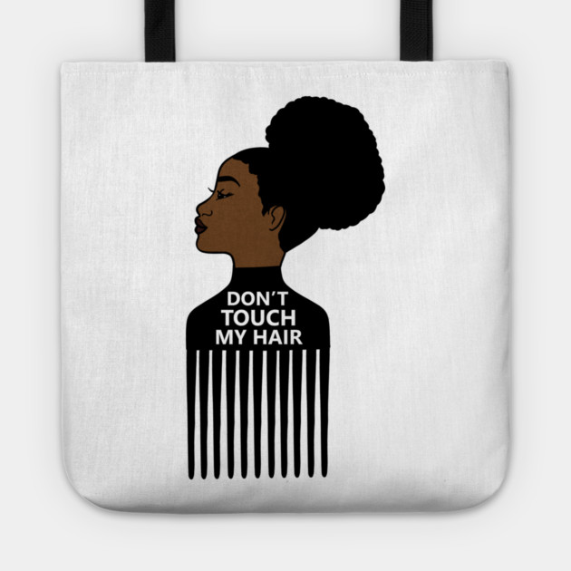 Afro, Do not Touch My Afro Hair, African woman Tote by logiamerch