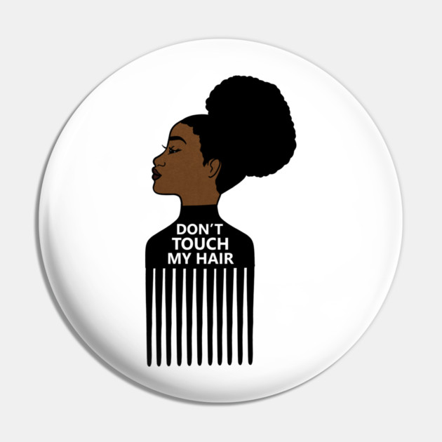 Afro, Do not Touch My Afro Hair, African woman Pin by logiamerch
