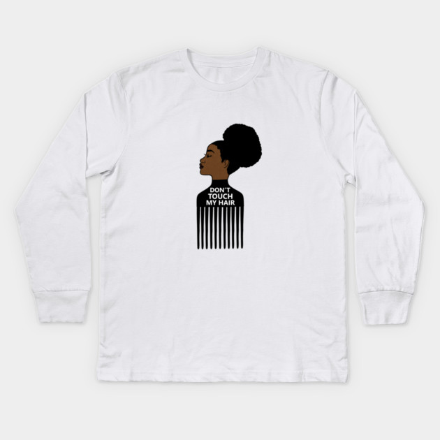Afro, Do not Touch My Afro Hair, African woman Kids Long Sleeve T-Shirt by logiamerch