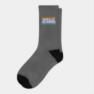 Radicalize the Normies Socks