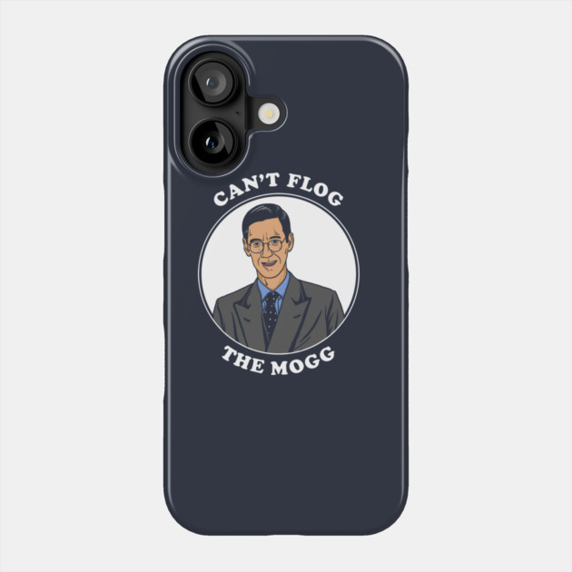 Can't Flog The Mogg Phone Case by dumbshirts