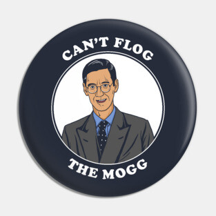 Can't Flog The Mogg Pin