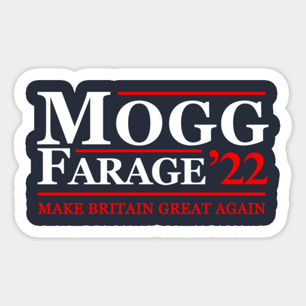 Mogg Farage 2022 Sticker by dumbshirts