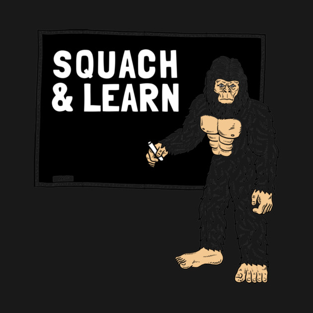 Squach and Learn by dumbshirts