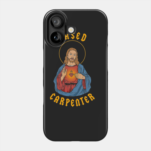 Based Carpenter Phone Case by dumbshirts