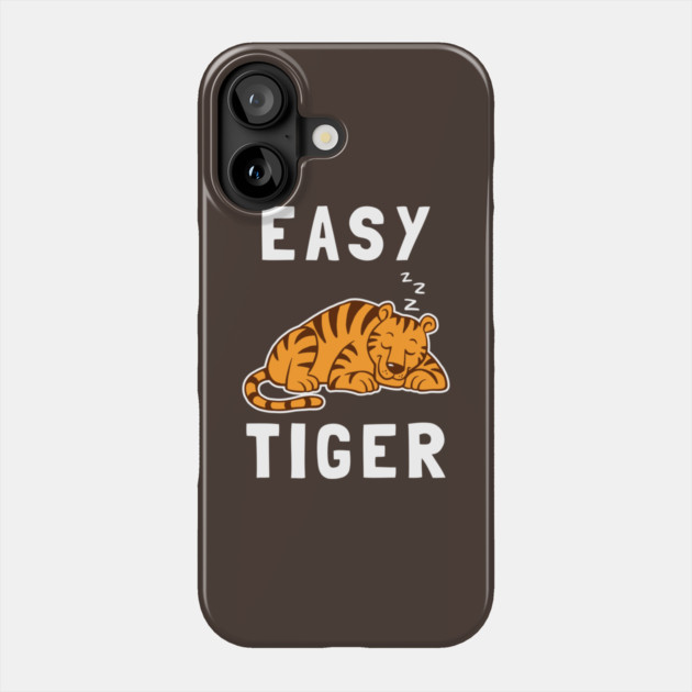 Easy Tiger Phone Case by dumbshirts