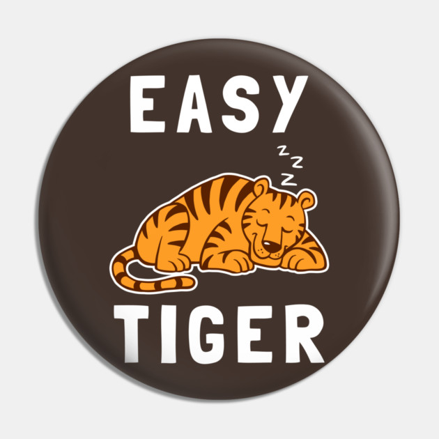 Easy Tiger Pin by dumbshirts